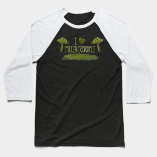 I Love Mushrooms Baseball T-Shirt